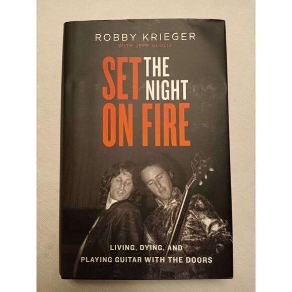 Other - ROBBY KRIEGER Set the Night on Fire SIGNED BOOK Hardcover 1ST ED Certificate COA